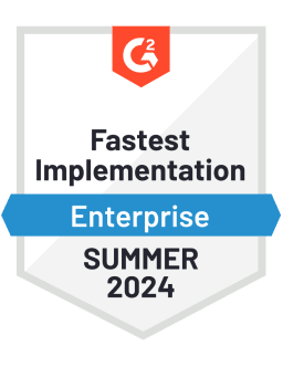 Fastest Implementation - Enterprise - Summer 2024 (G2 badge) 