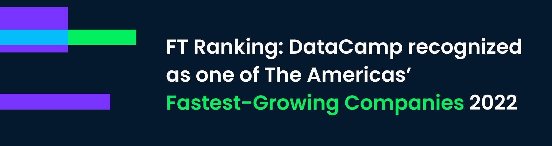 FT Ranking: DataCamp recognized as one of The Americas’ Fastest-Growing Companies 2022