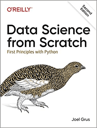 Data Science from Scratch: First Principles with Python by Joel Grus