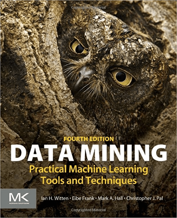 Data Mining: Practical Machine Learning Tools and Techniques de Ian H. Witten, Eibe Frank, Mark A. Hall  y Christopher J. Pal