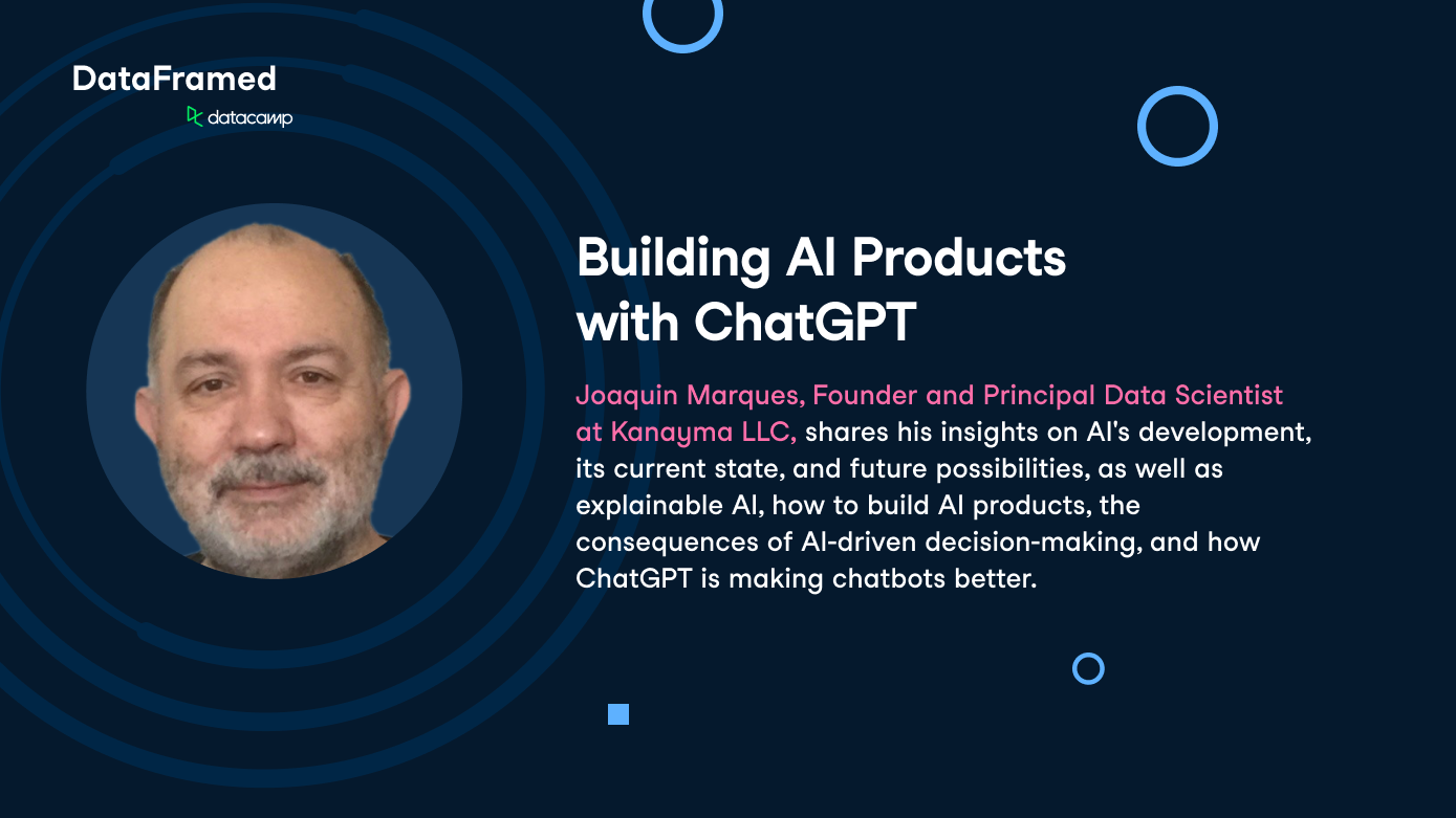 [DataFramed AI Series #4] Building AI Products With ChatGPT | DataCamp